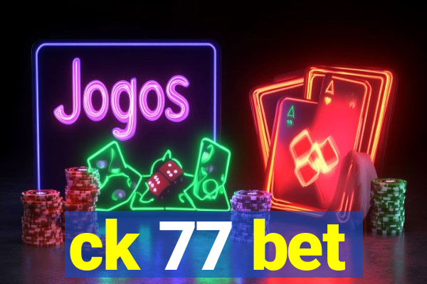 ck 77 bet